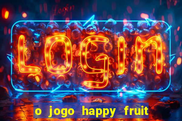 o jogo happy fruit fusion paga mesmo